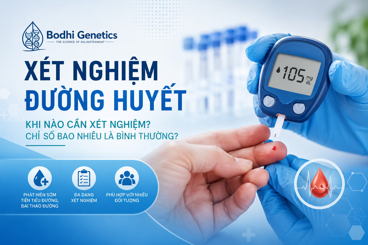 Khi nào cần xét nghiệm đường huyết? Chỉ số bao nhiêu là bình thường?